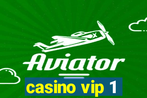 casino vip 1