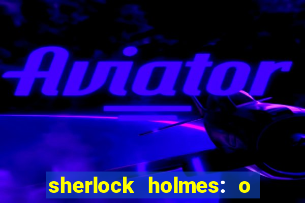 sherlock holmes: o jogo de sombras torrent