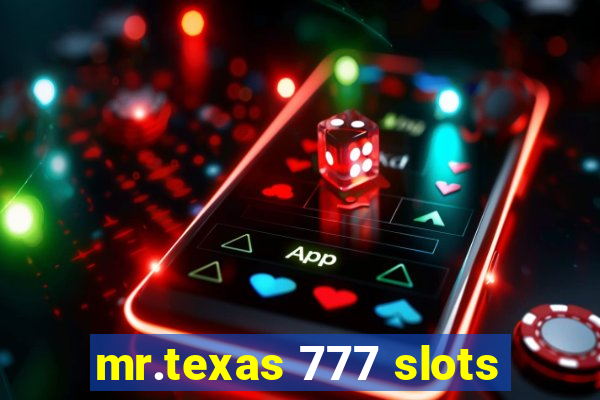 mr.texas 777 slots