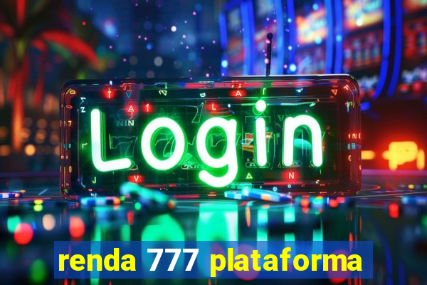 renda 777 plataforma