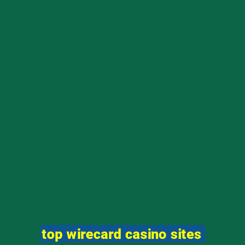 top wirecard casino sites