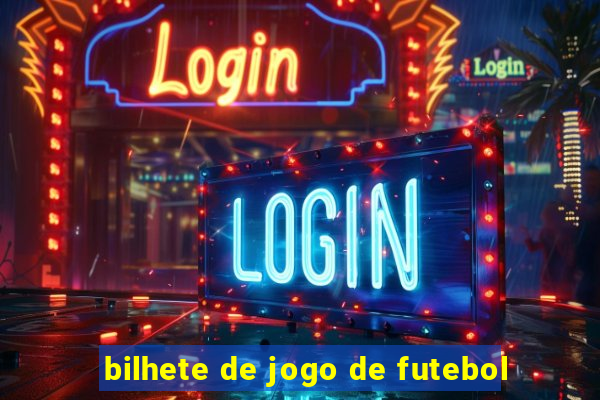 bilhete de jogo de futebol