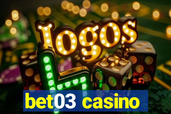 bet03 casino