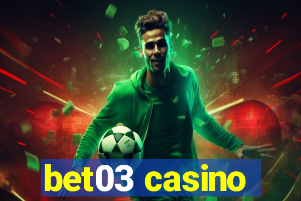 bet03 casino