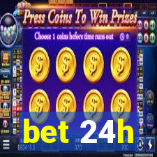 bet 24h