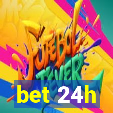 bet 24h