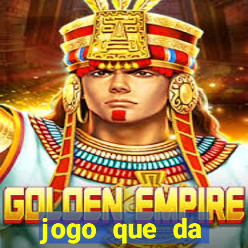 jogo que da dinheiro de verdade sem depositar