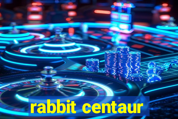 rabbit centaur