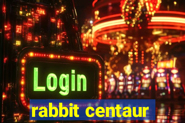 rabbit centaur