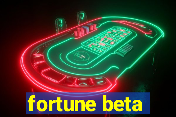 fortune beta