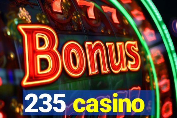 235 casino