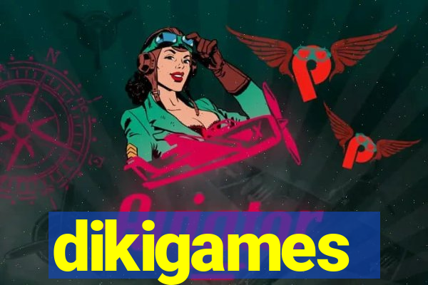 dikigames