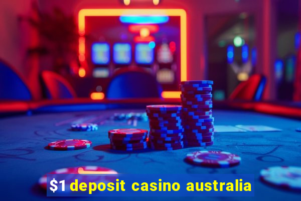 $1 deposit casino australia