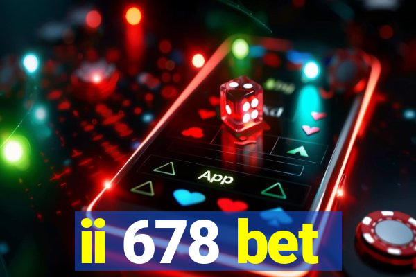 ii 678 bet