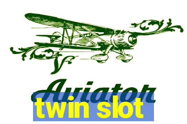 twin slot