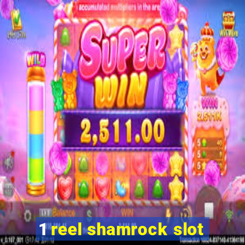 1 reel shamrock slot