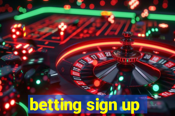 betting sign up