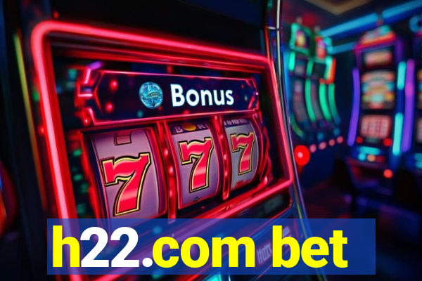 h22.com bet