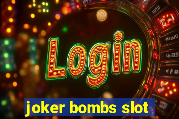 joker bombs slot