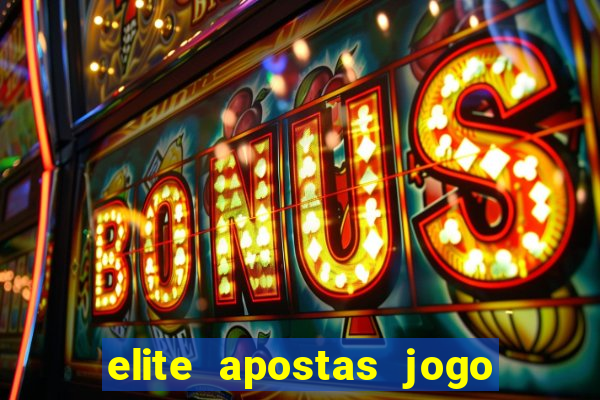 elite apostas jogo do bicho