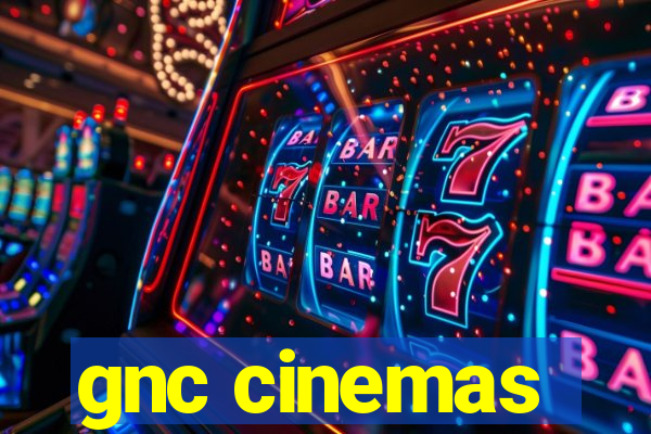 gnc cinemas