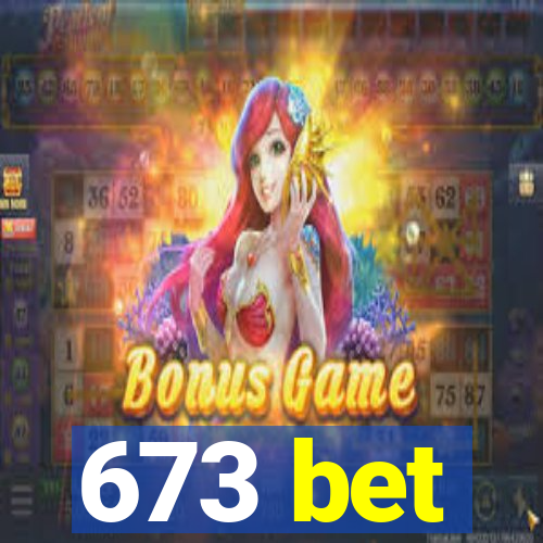 673 bet