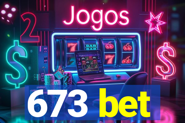 673 bet