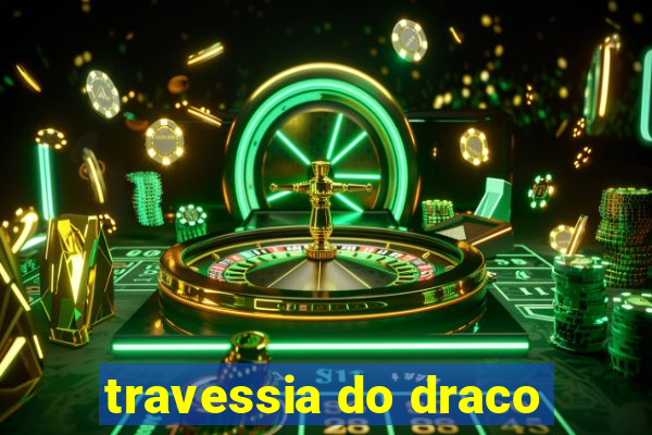 travessia do draco