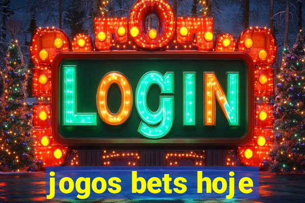 jogos bets hoje