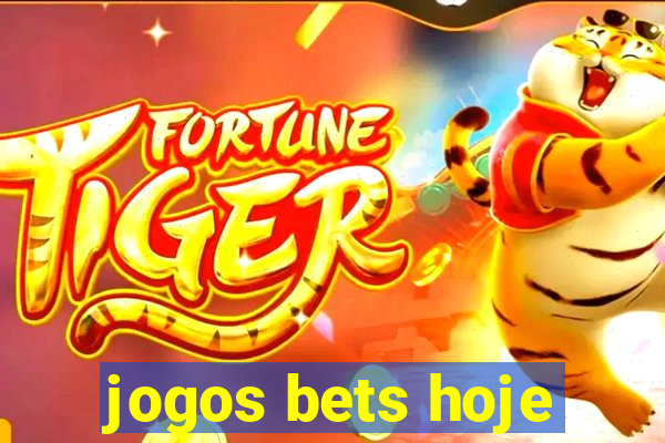 jogos bets hoje