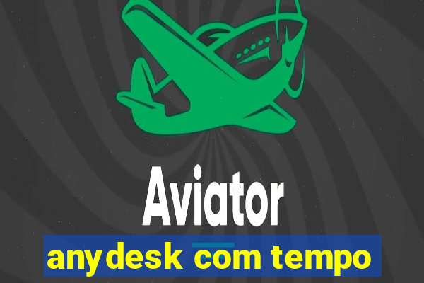 anydesk com tempo