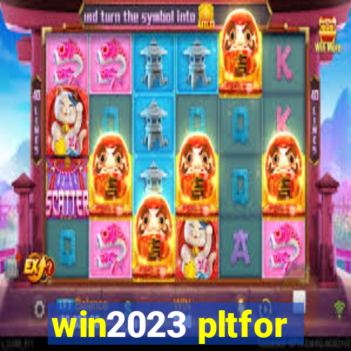 win2023 pltfor