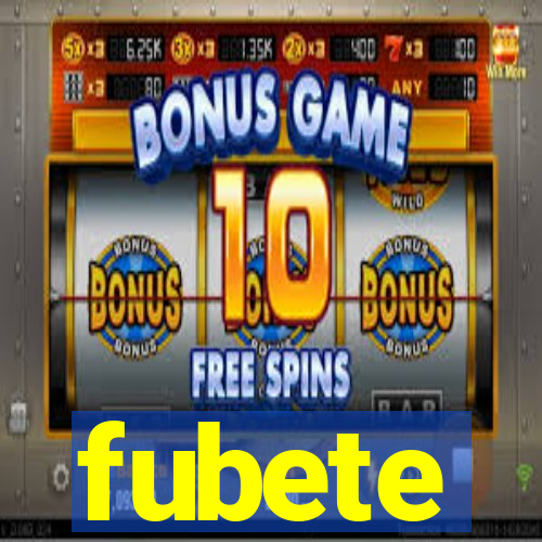 fubete