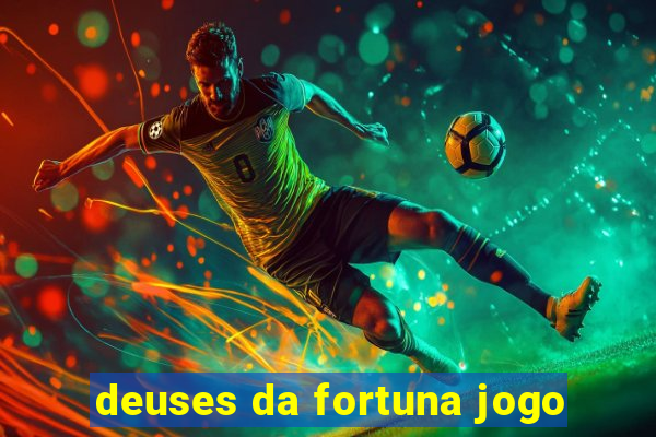 deuses da fortuna jogo