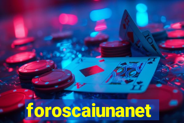 foroscaiunanet