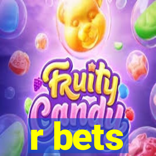 r bets