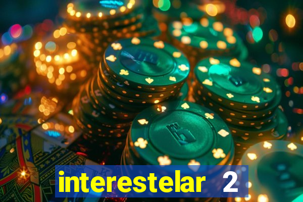 interestelar 2 trailer dublado