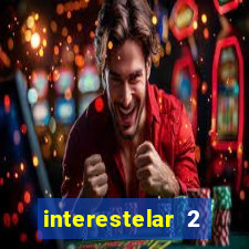 interestelar 2 trailer dublado