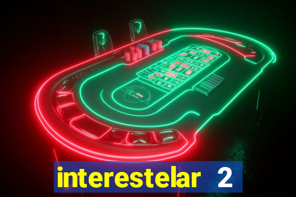 interestelar 2 trailer dublado