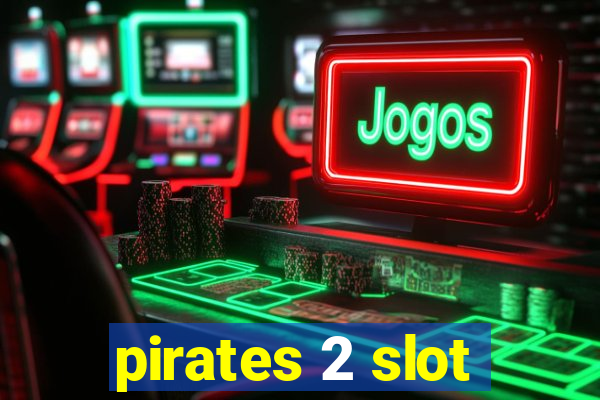 pirates 2 slot