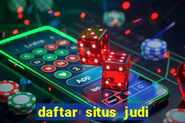 daftar situs judi slot online terpercaya 2022