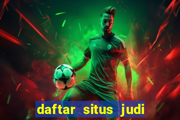 daftar situs judi slot online terpercaya 2022