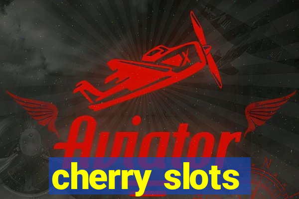 cherry slots