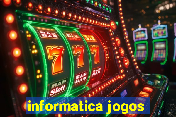 informatica jogos