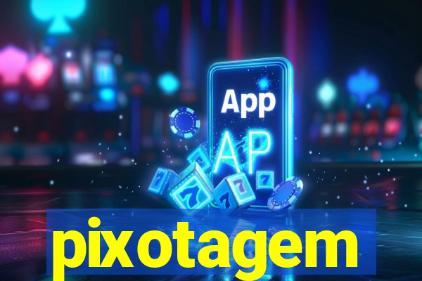 pixotagem