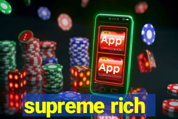 supreme rich