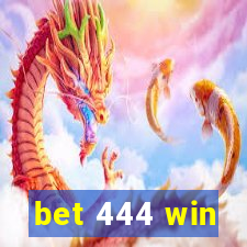 bet 444 win