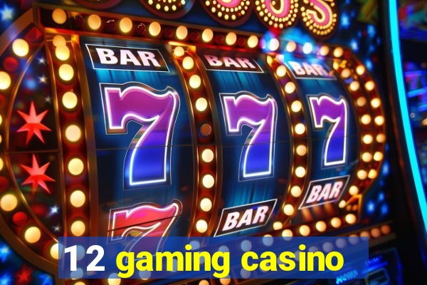 1 2 gaming casino