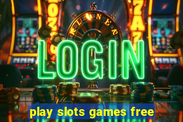 play slots games free