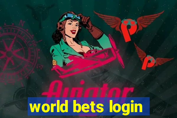 world bets login